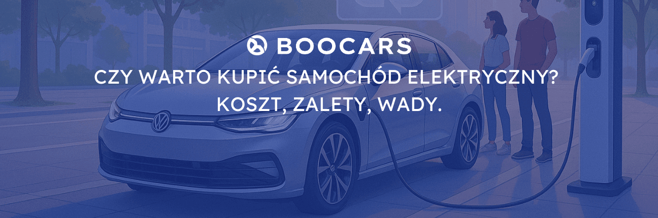Czy warto kupić samochód elektryczny? Koszt, zalety, wady.