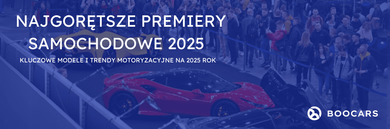 Najgorętsze premiery samochodowe 2025 – które modele podbiją rynek?