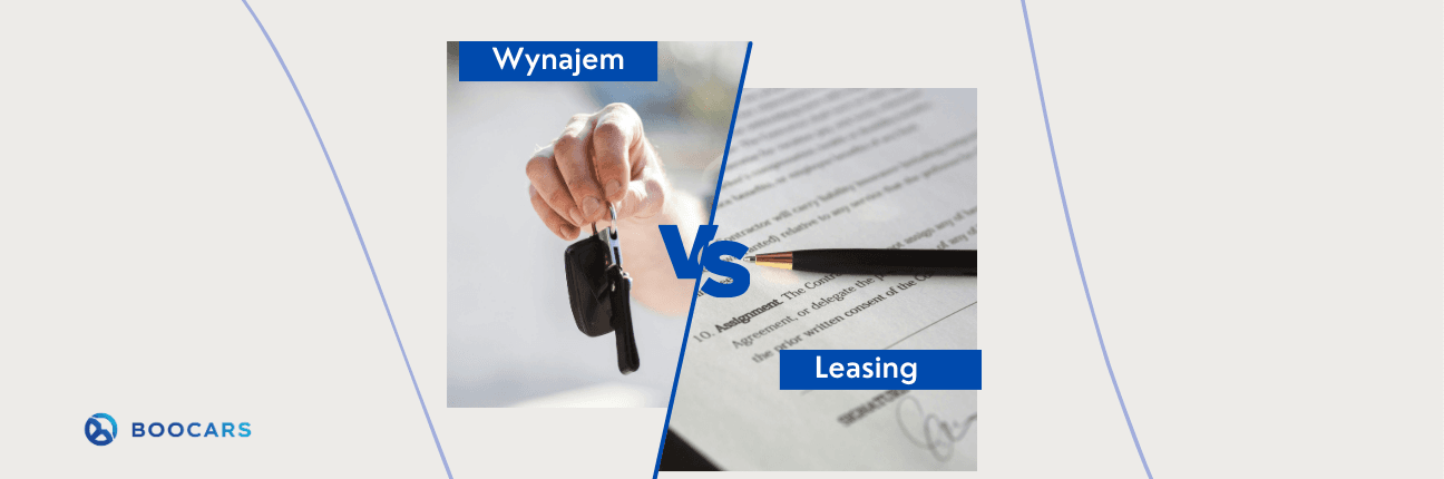 Leasing czy wynajem – który wybór będzie dla Ciebie korzystniejszy