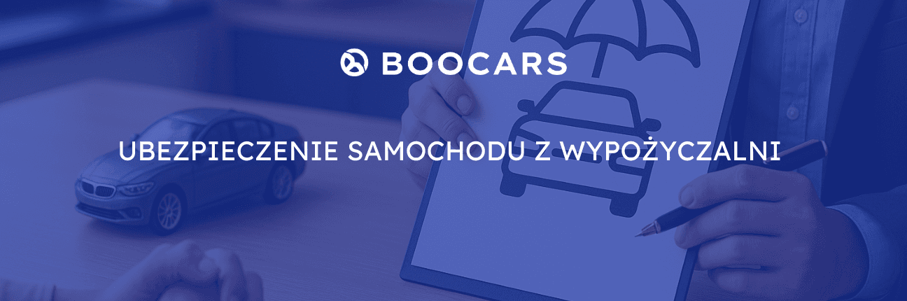 Ubezpieczenie samochodu z wypożyczalni - Co musisz wiedzieć o wynajmie