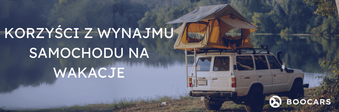 Korzyści z wynajmu samochodu na wakacje